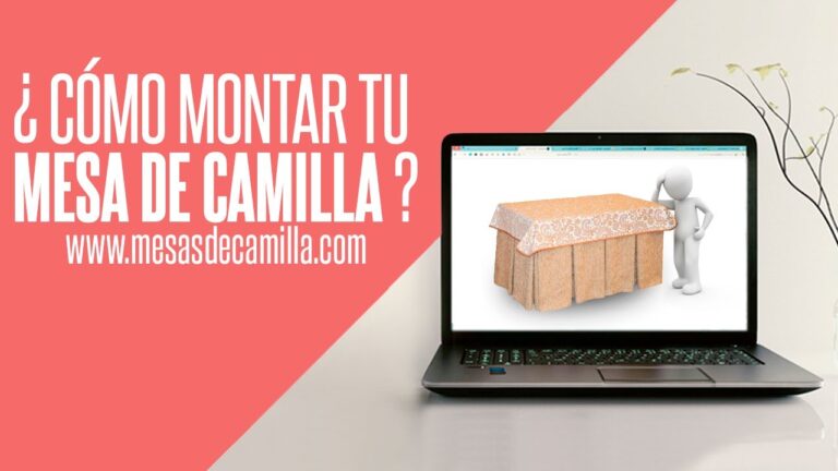 Cómo montar una mesa camilla: Guía práctica