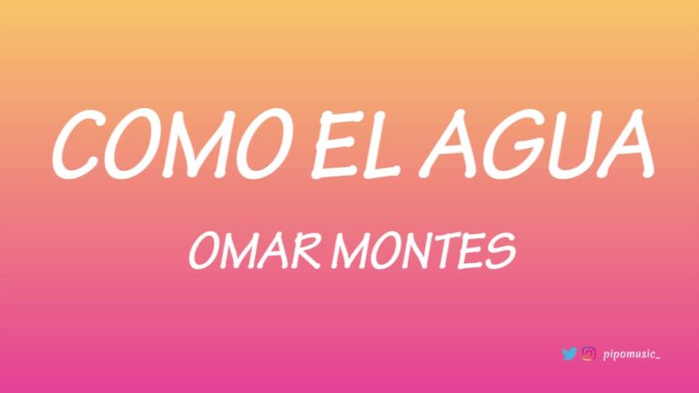 Letra de 'Como el Agua' de Omar Montes: An&aacute;lisis y Significado