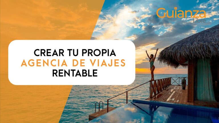 Gu&iacute;a para montar una agencia de viajes exitosa